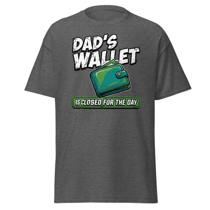 Dad's Wallet Is Closed For The Day T-Shirt - Funny Dad Tee - Dark Heather - TeeRipple
