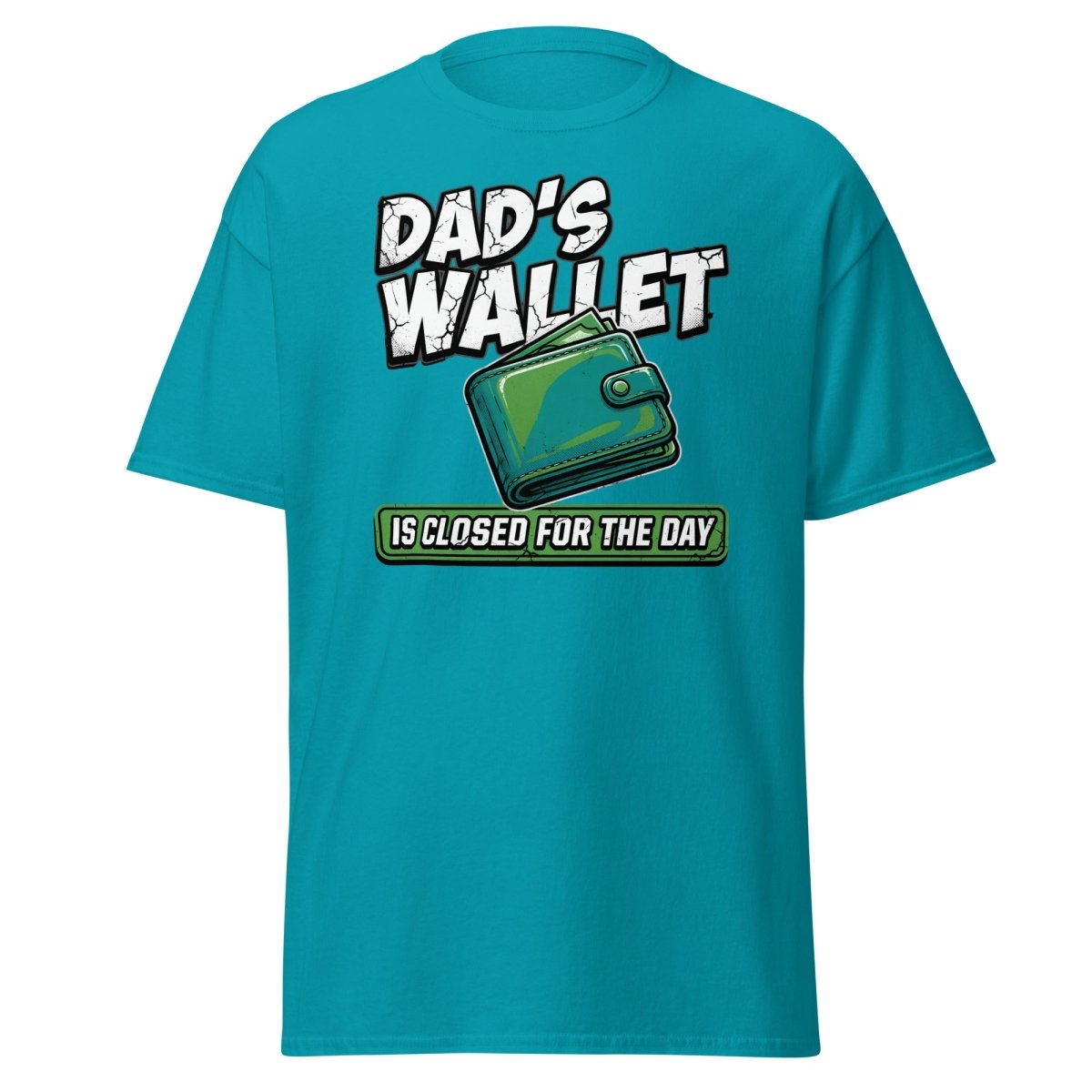 Dad's Wallet Is Closed For The Day T-Shirt - Funny Dad Tee - Tropical Blue - TeeRipple