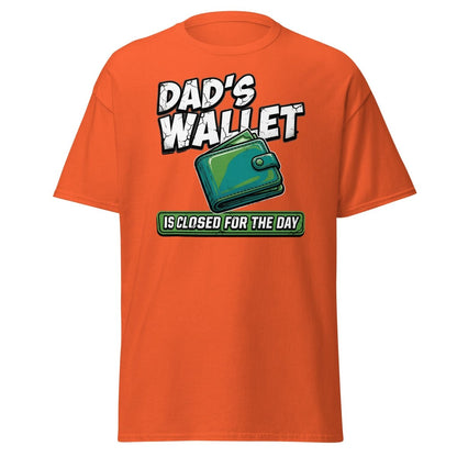 Dad's Wallet Is Closed For The Day T-Shirt - Funny Dad Tee - Orange - TeeRipple