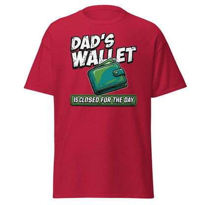 Dad's Wallet Is Closed For The Day T-Shirt - Funny Dad Tee - Cardinal - TeeRipple
