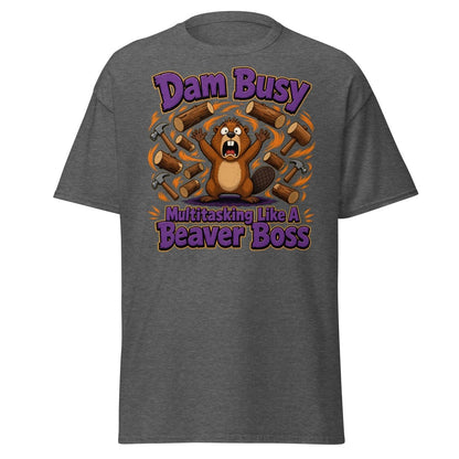 Dam Busy Beaver Multitasking T-Shirt – Funny Graphic Tee - Dark Heather - TeeRipple