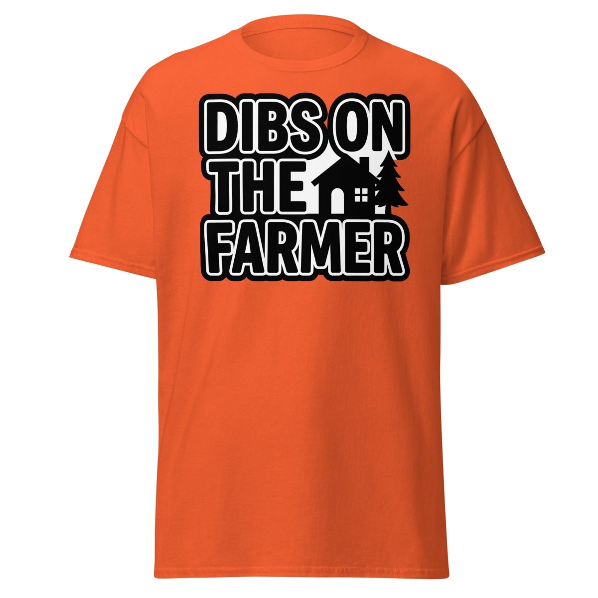 Dibs On The Farmer T-Shirt – Funny Country Claim Tee - Orange - TeeRipple
