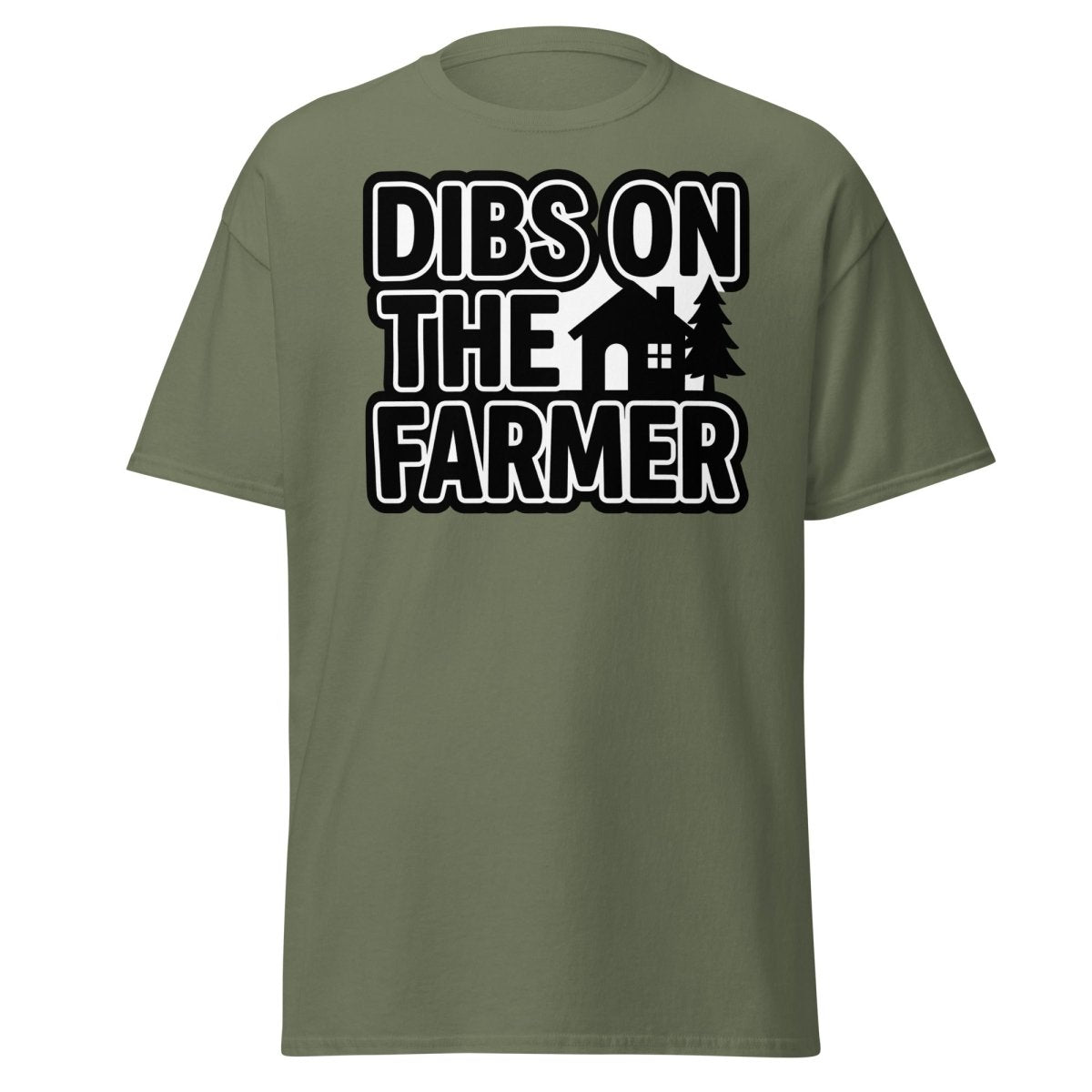 Dibs On The Farmer T-Shirt – Funny Country Claim Tee - Military Green - TeeRipple