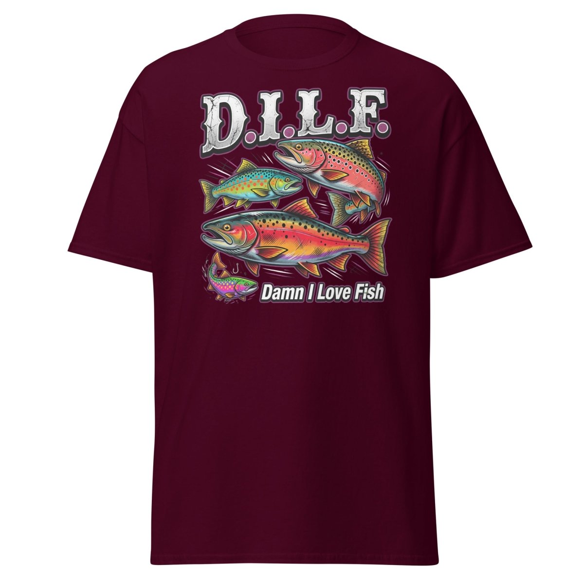 DILF Damn I Love Fish Funny Fishing T-Shirt - Maroon - TeeRipple