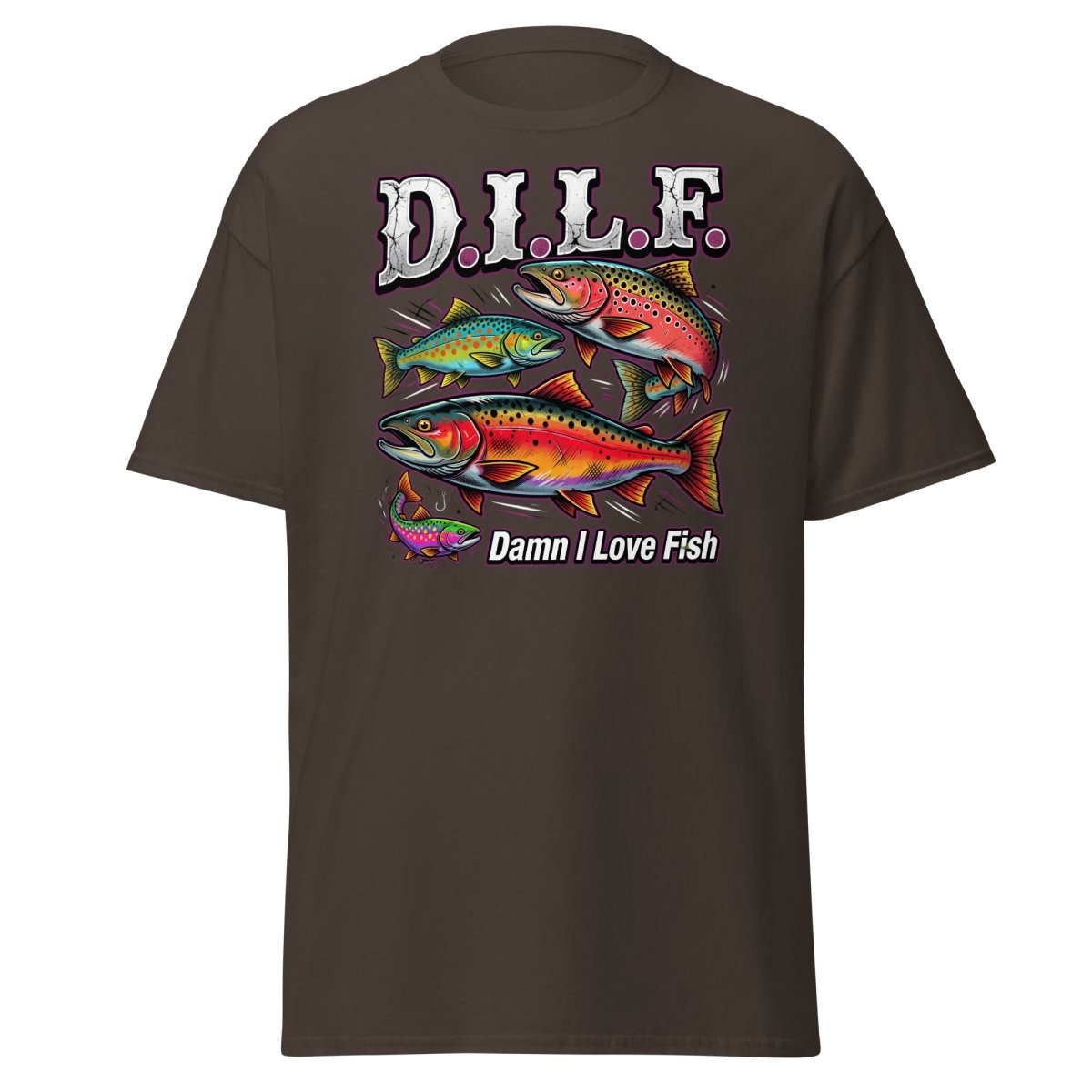 DILF Damn I Love Fish Funny Fishing T-Shirt - Dark Chocolate - TeeRipple