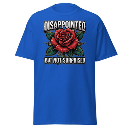 Disappointed But Not Surprised Rose T-Shirt - Royal - TeeRipple