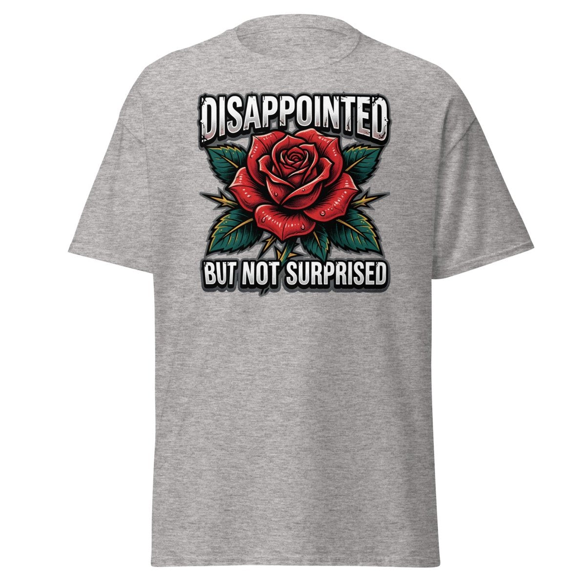 Disappointed But Not Surprised Rose T-Shirt - Sport Grey - TeeRipple