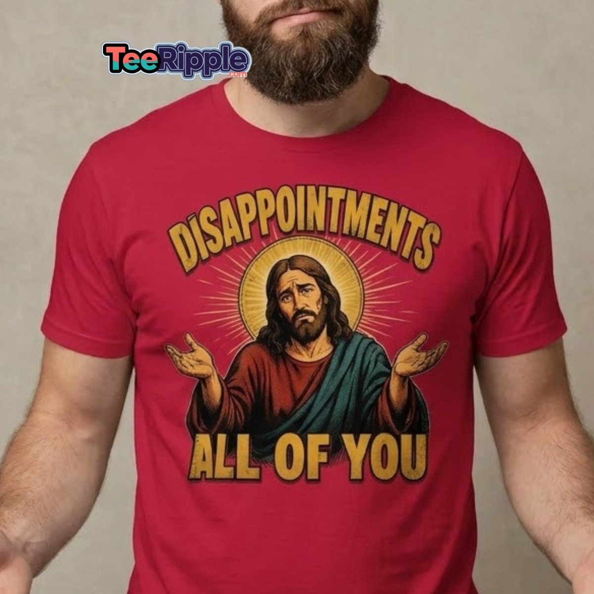 Disappointments All of You Jesus T-Shirt – Funny Sarcastic Te - Maroon - TeeRipple
