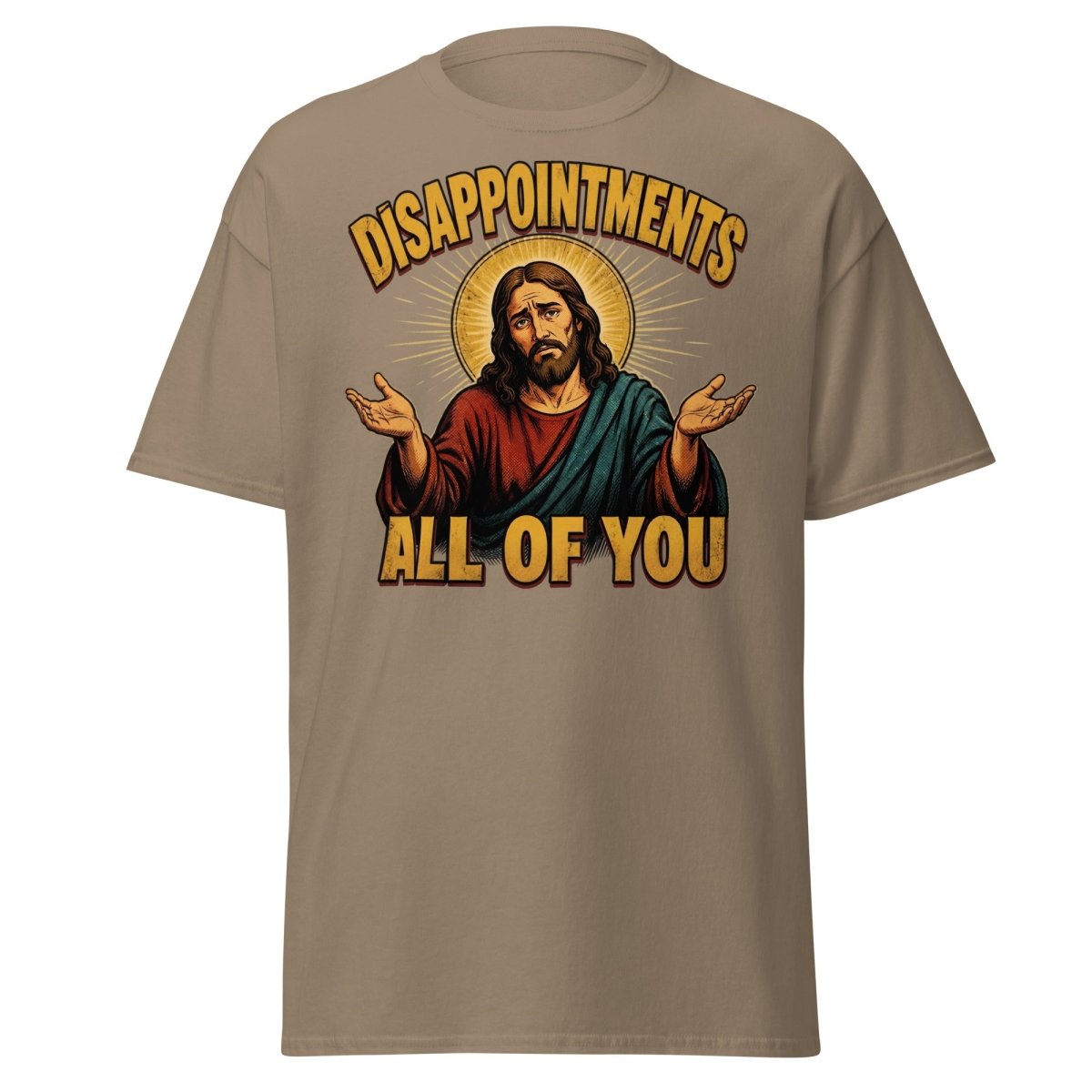 Disappointments All of You Jesus T-Shirt – Funny Sarcastic Te - Brown Savana - TeeRipple