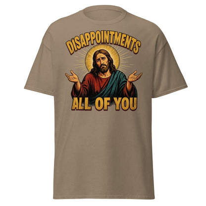 Disappointments All of You Jesus T-Shirt – Funny Sarcastic Te - Brown Savana - TeeRipple