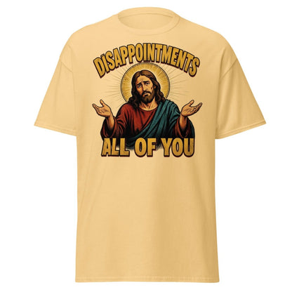 Disappointments All of You Jesus T-Shirt – Funny Sarcastic Te - Yellow Haze - TeeRipple