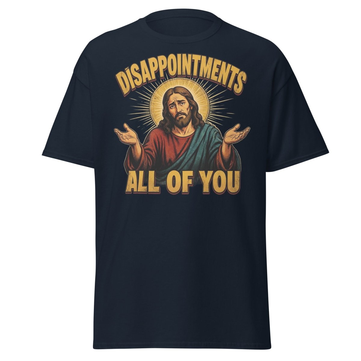 Disappointments All of You Jesus T-Shirt – Funny Sarcastic Te - Navy - TeeRipple