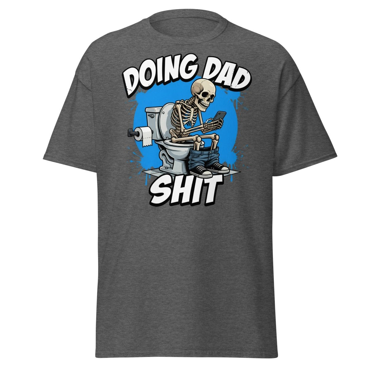 Doing Dad Shit Skeleton Toilet Funny T-Shirt - Dark Heather - TeeRipple