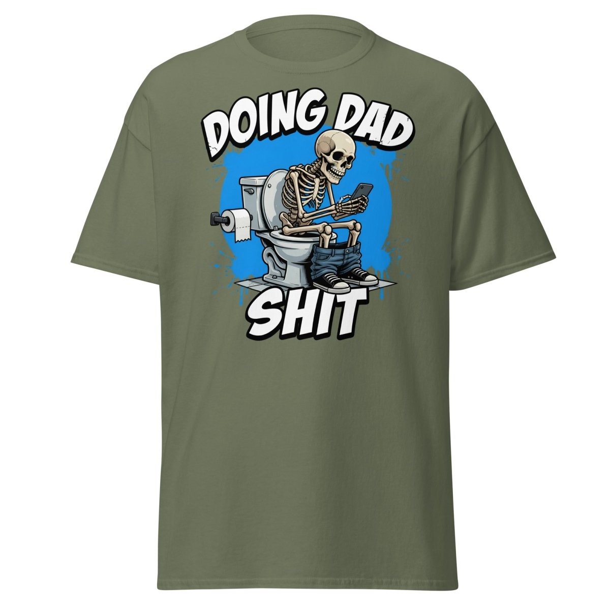 Doing Dad Shit Skeleton Toilet Funny T-Shirt - Military Green - TeeRipple