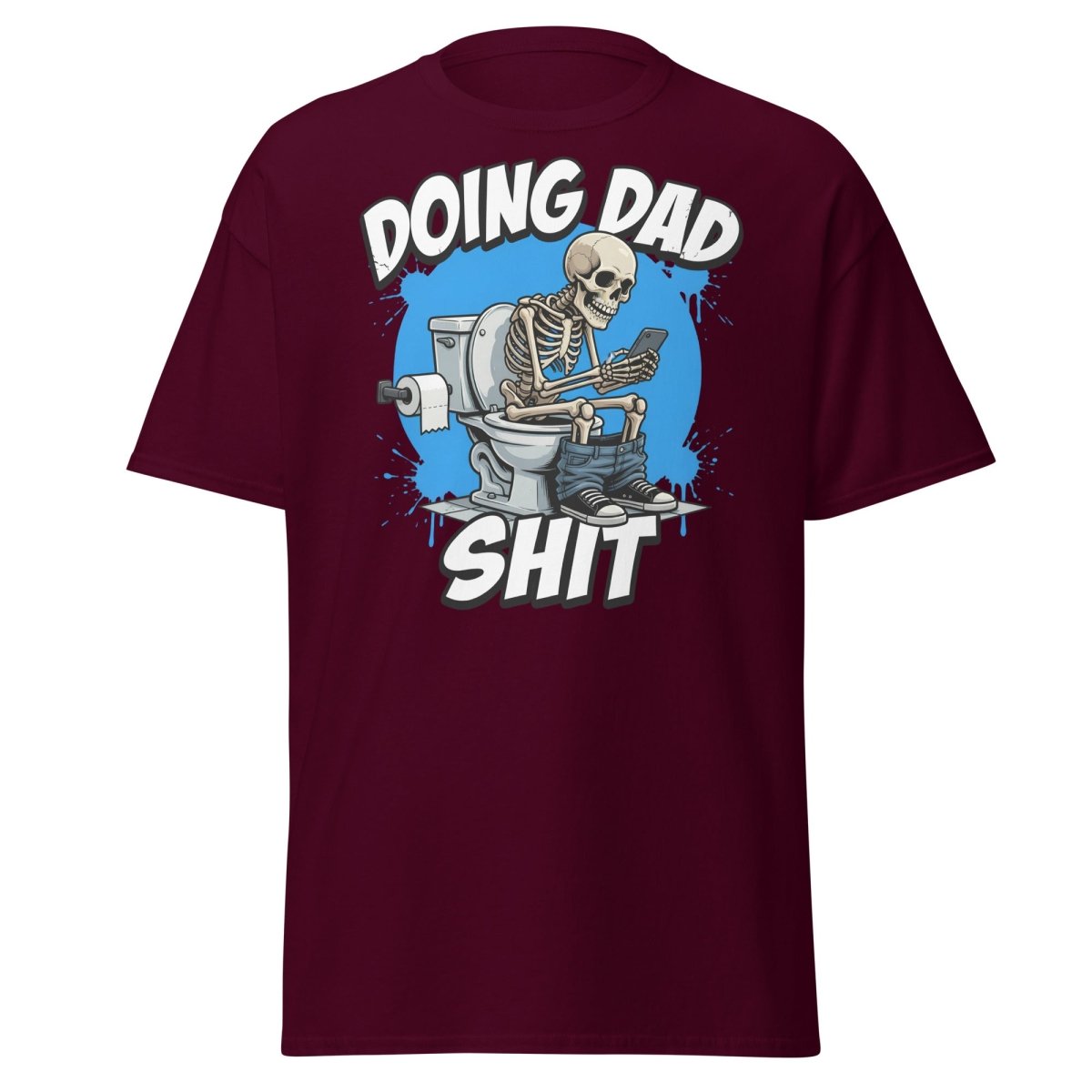 Doing Dad Shit Skeleton Toilet Funny T-Shirt - Maroon - TeeRipple