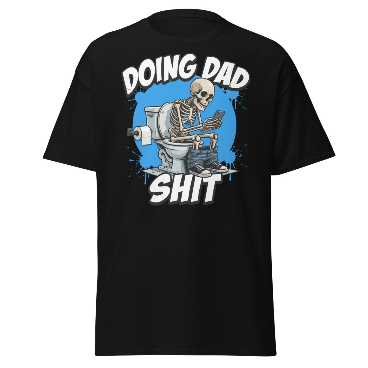 Doing Dad Shit Skeleton Toilet Funny T-Shirt - Black - TeeRipple