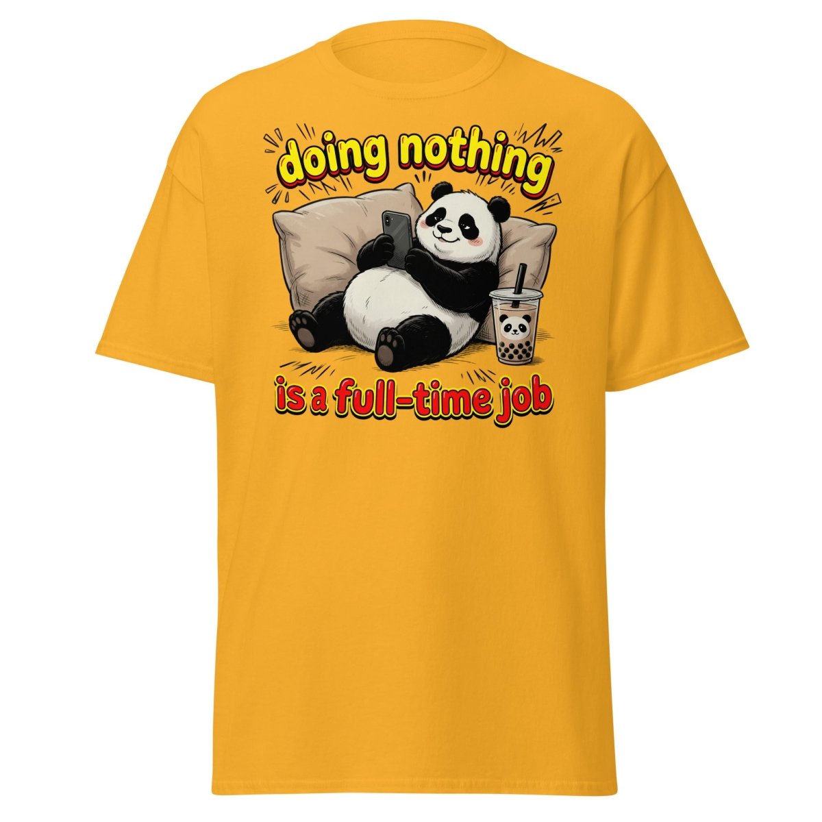 Doing Nothing is a Full-Time Job Panda T-Shirt – Funny Lazy Tee - Gold - TeeRipple