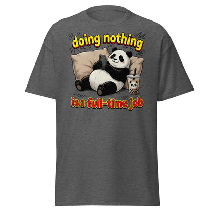 Doing Nothing is a Full-Time Job Panda T-Shirt – Funny Lazy Tee - Dark Heather - TeeRipple