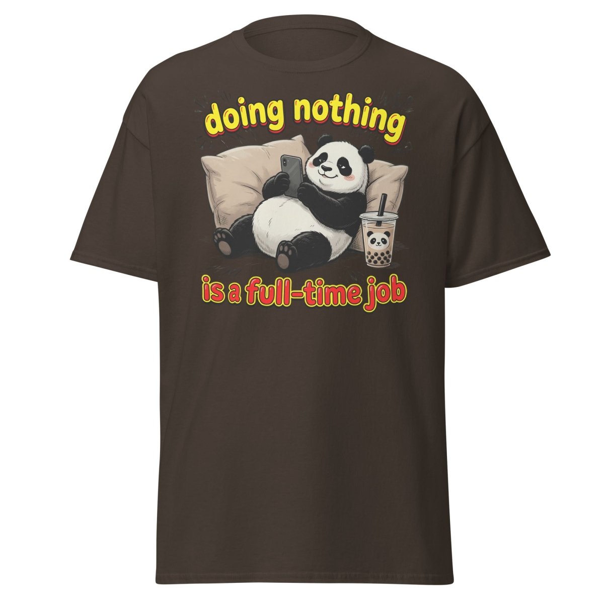 Doing Nothing is a Full-Time Job Panda T-Shirt – Funny Lazy Tee - Dark Chocolate - TeeRipple