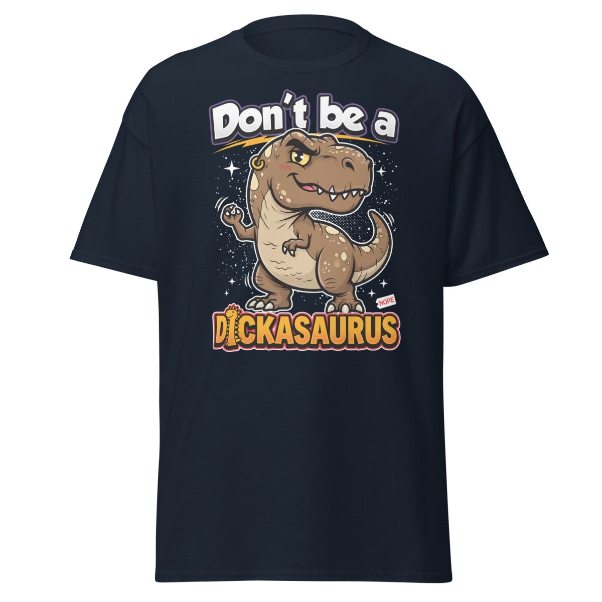Don't Be a Dickasaurus Funny Dinosaur T-Shirt - Navy - TeeRipple