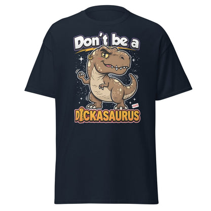 Don't Be a Dickasaurus Funny Dinosaur T-Shirt - Navy - TeeRipple