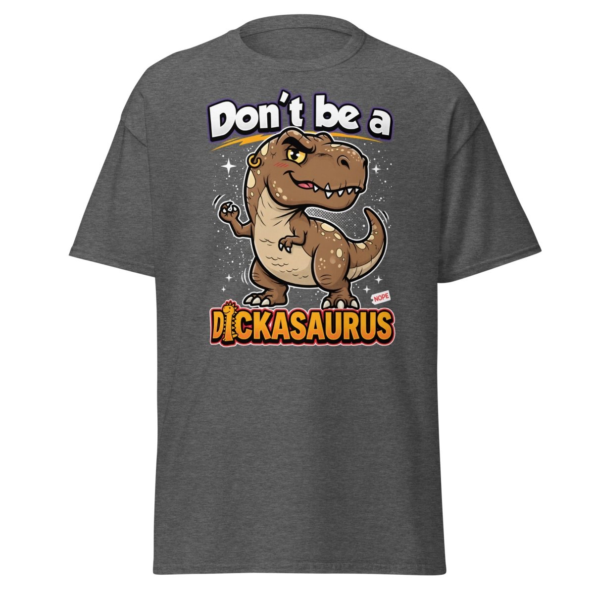 Don't Be a Dickasaurus Funny Dinosaur T-Shirt - Dark Heather - TeeRipple
