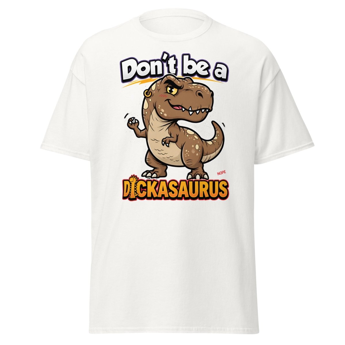 Don't Be a Dickasaurus Funny Dinosaur T-Shirt - White - TeeRipple