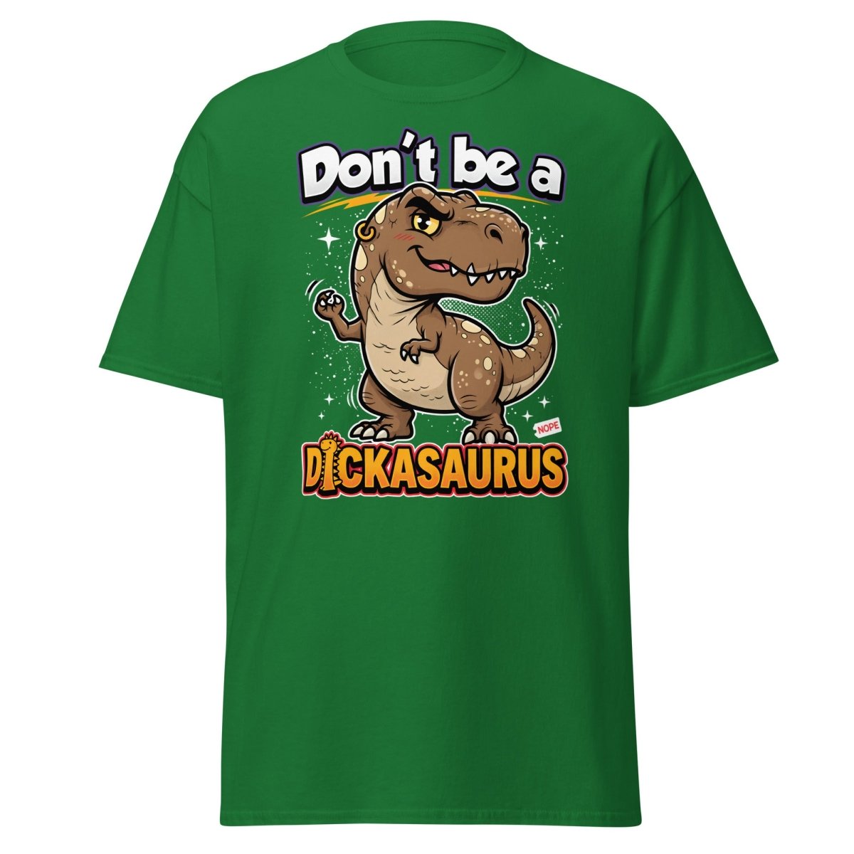 Don't Be a Dickasaurus Funny Dinosaur T-Shirt - Turf Green - TeeRipple