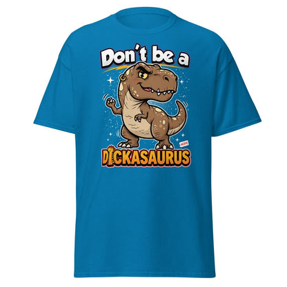 Don't Be a Dickasaurus Funny Dinosaur T-Shirt - Sapphire - TeeRipple