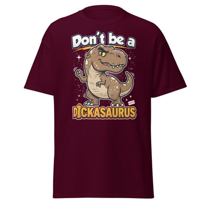 Don't Be a Dickasaurus Funny Dinosaur T-Shirt - Maroon - TeeRipple
