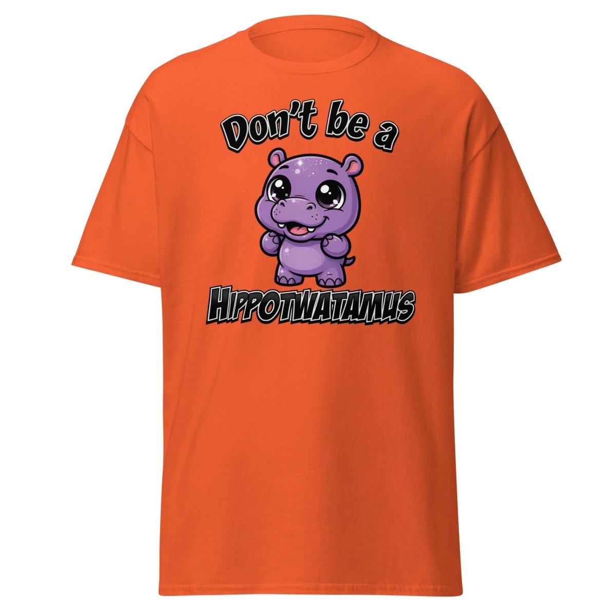 Don't Be a Hippotwatamus Funny Hippo Pun T-Shirt - Orange - TeeRipple