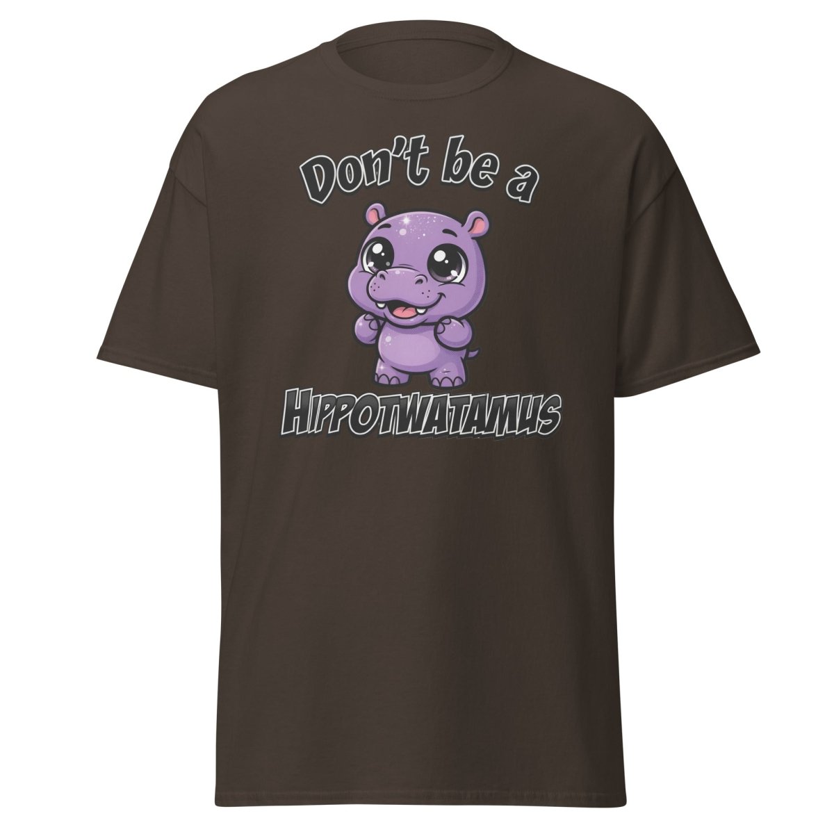 Don't Be a Hippotwatamus Funny Hippo Pun T-Shirt - Dark Chocolate - TeeRipple