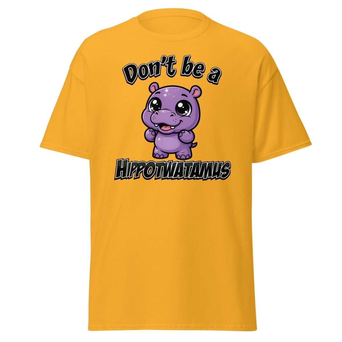 Don't Be a Hippotwatamus Funny Hippo Pun T-Shirt - Gold - TeeRipple