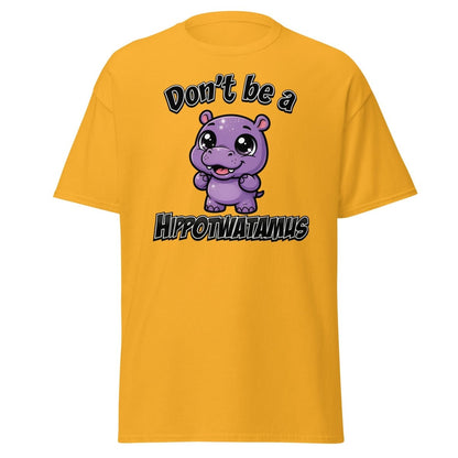 Don't Be a Hippotwatamus Funny Hippo Pun T-Shirt - Gold - TeeRipple