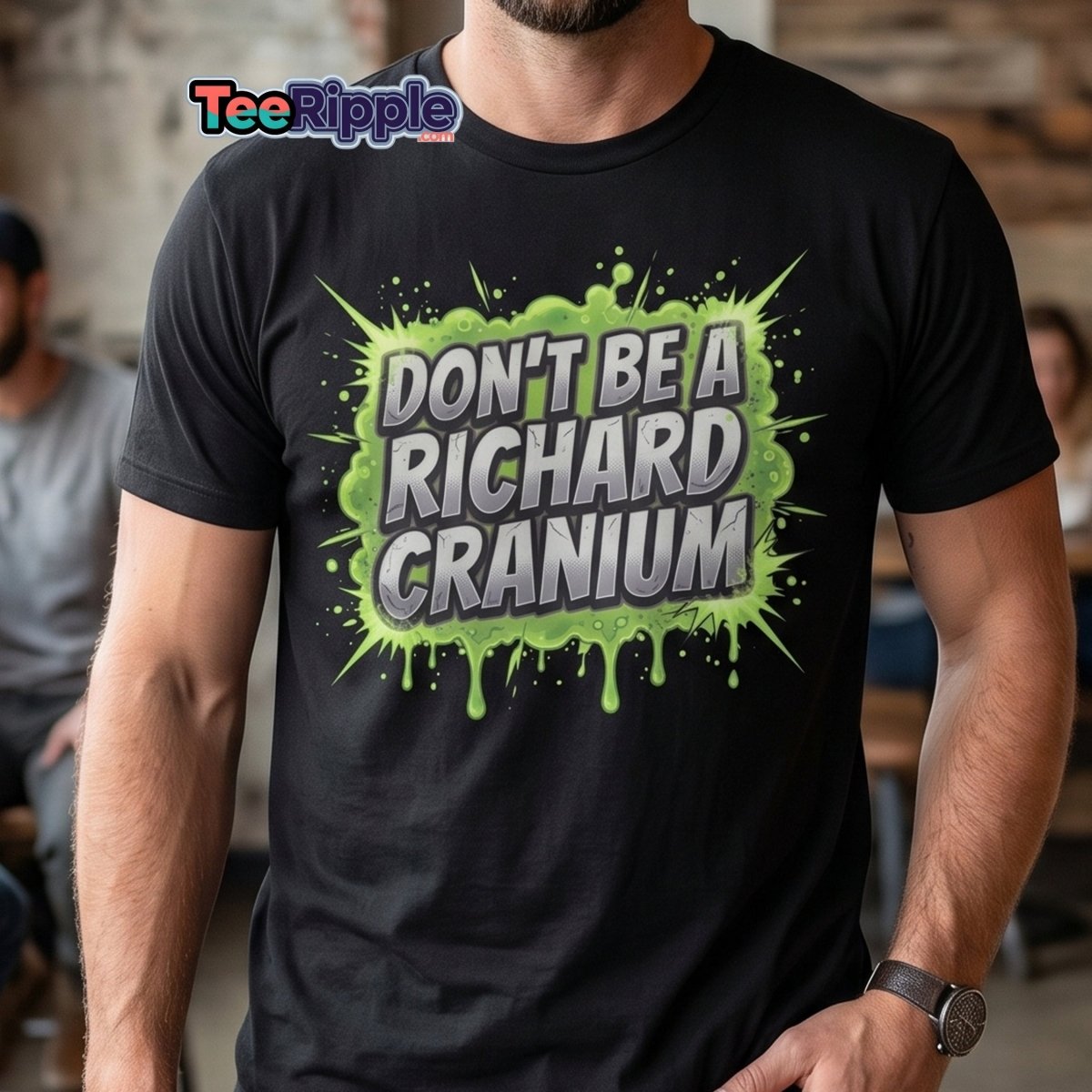 Don't Be a Richard Cranium Funny T-Shirt - Maroon - TeeRipple