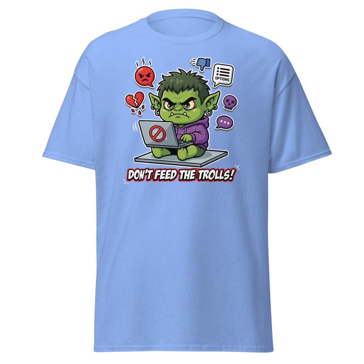 Don't Feed The Trolls T-Shirt | Funny Anti - Troll Tee - Carolina Blue - TeeRipple