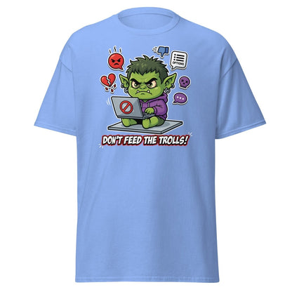 Don't Feed The Trolls T-Shirt | Funny Anti - Troll Tee - Carolina Blue - TeeRipple