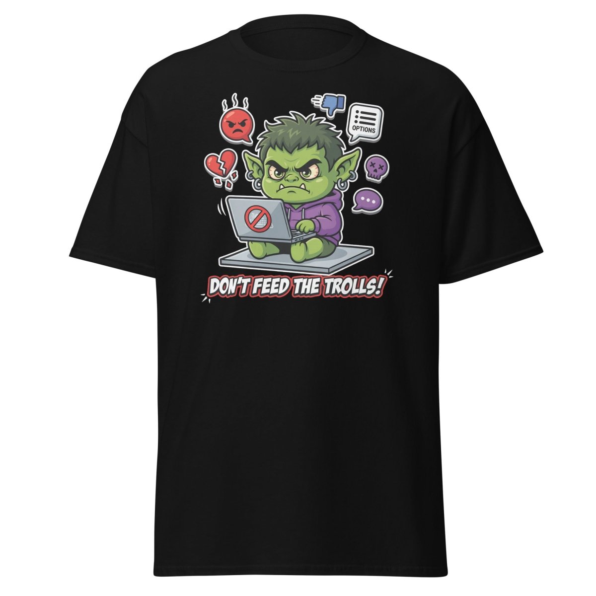 Don't Feed The Trolls T-Shirt | Funny Anti - Troll Tee - Black - TeeRipple
