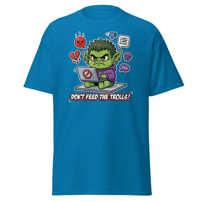 Don't Feed The Trolls T-Shirt | Funny Anti - Troll Tee - Sapphire - TeeRipple