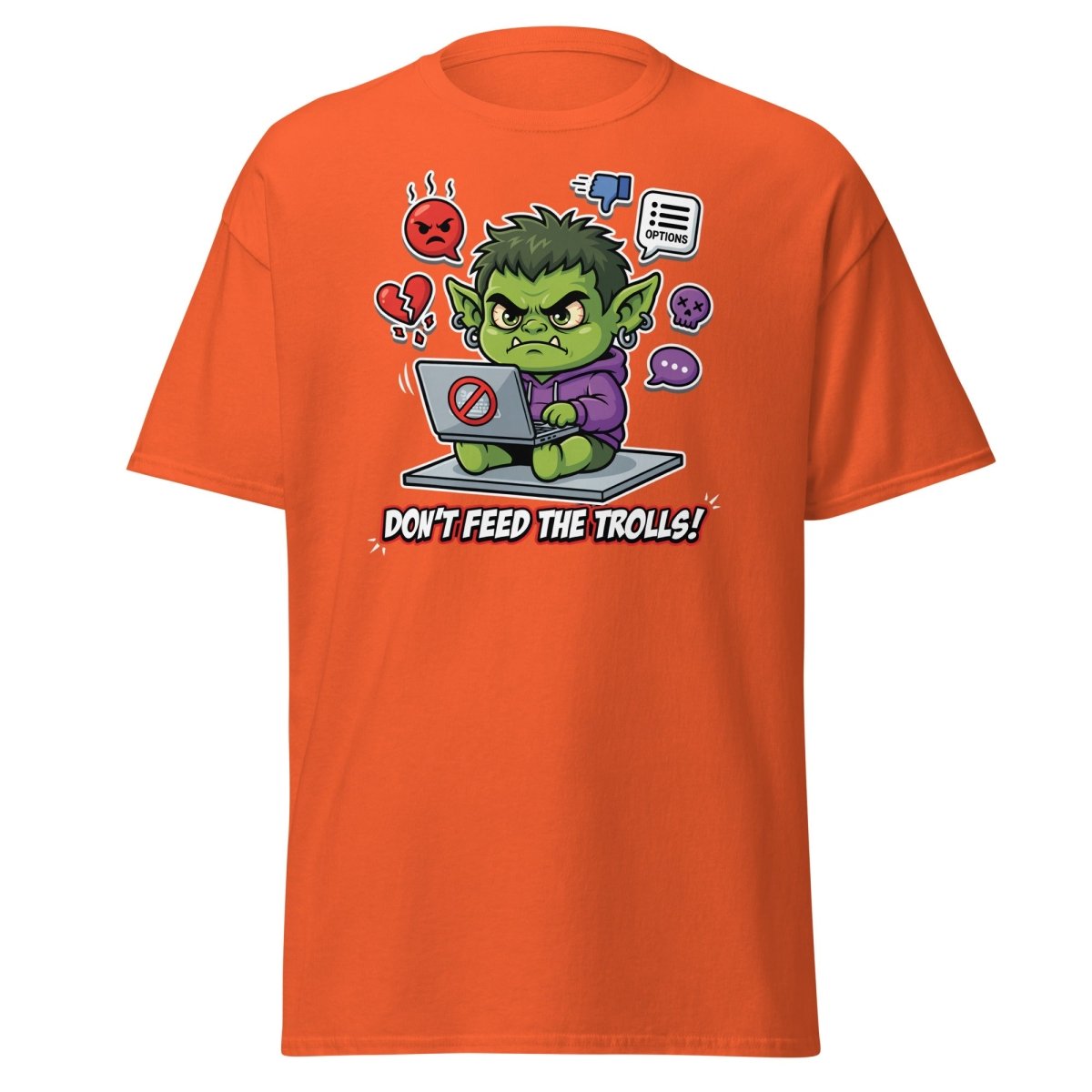 Don't Feed The Trolls T-Shirt | Funny Anti - Troll Tee - Orange - TeeRipple