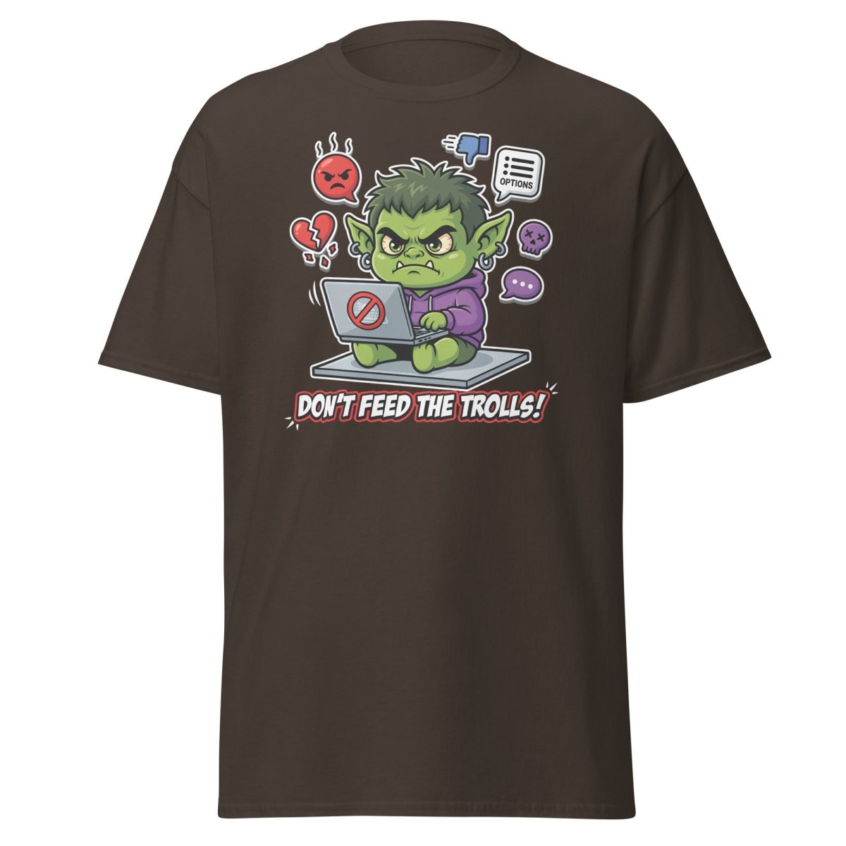 Don't Feed The Trolls T-Shirt | Funny Anti - Troll Tee - Dark Chocolate - TeeRipple