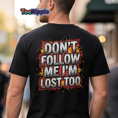 Don't Follow Me I'm Lost Too T-Shirt | Funny Comic Graphic Tee - Maroon - TeeRipple