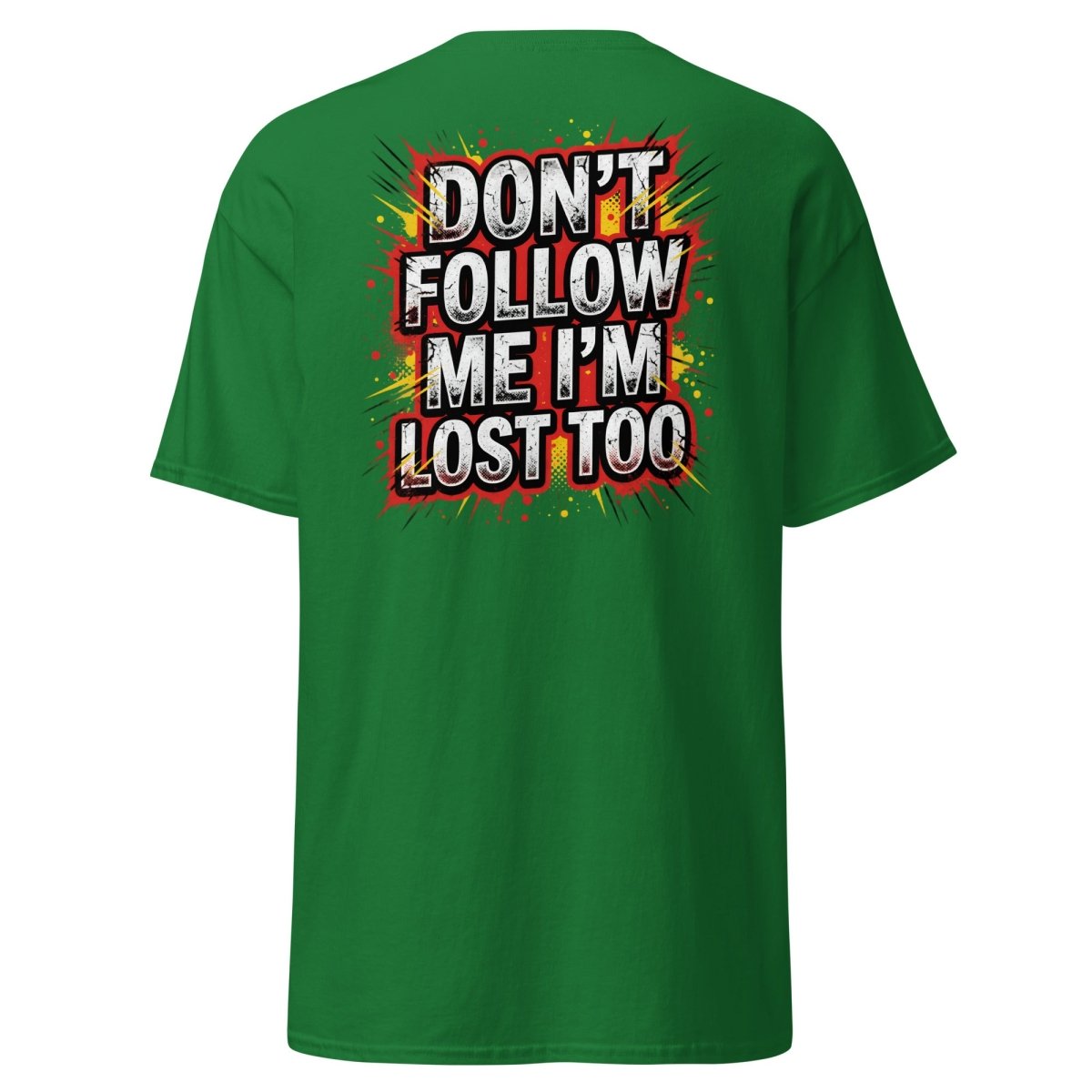 Don't Follow Me I'm Lost Too T-Shirt | Funny Comic Graphic Tee - Turf Green - TeeRipple