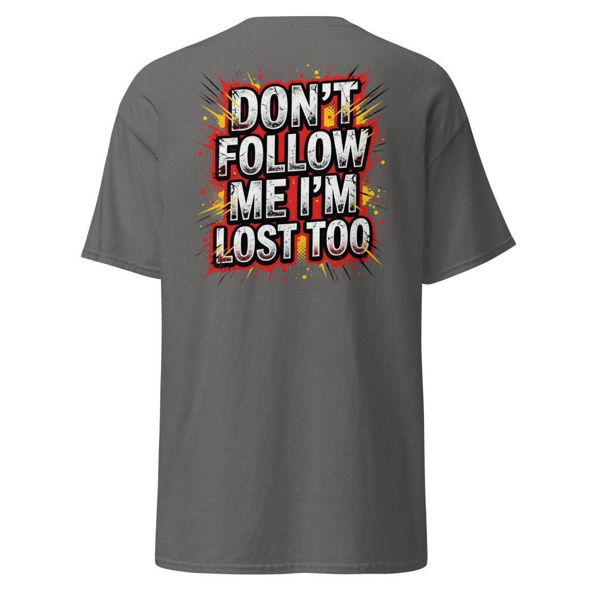 Don't Follow Me I'm Lost Too T-Shirt | Funny Comic Graphic Tee - Charcoal - TeeRipple