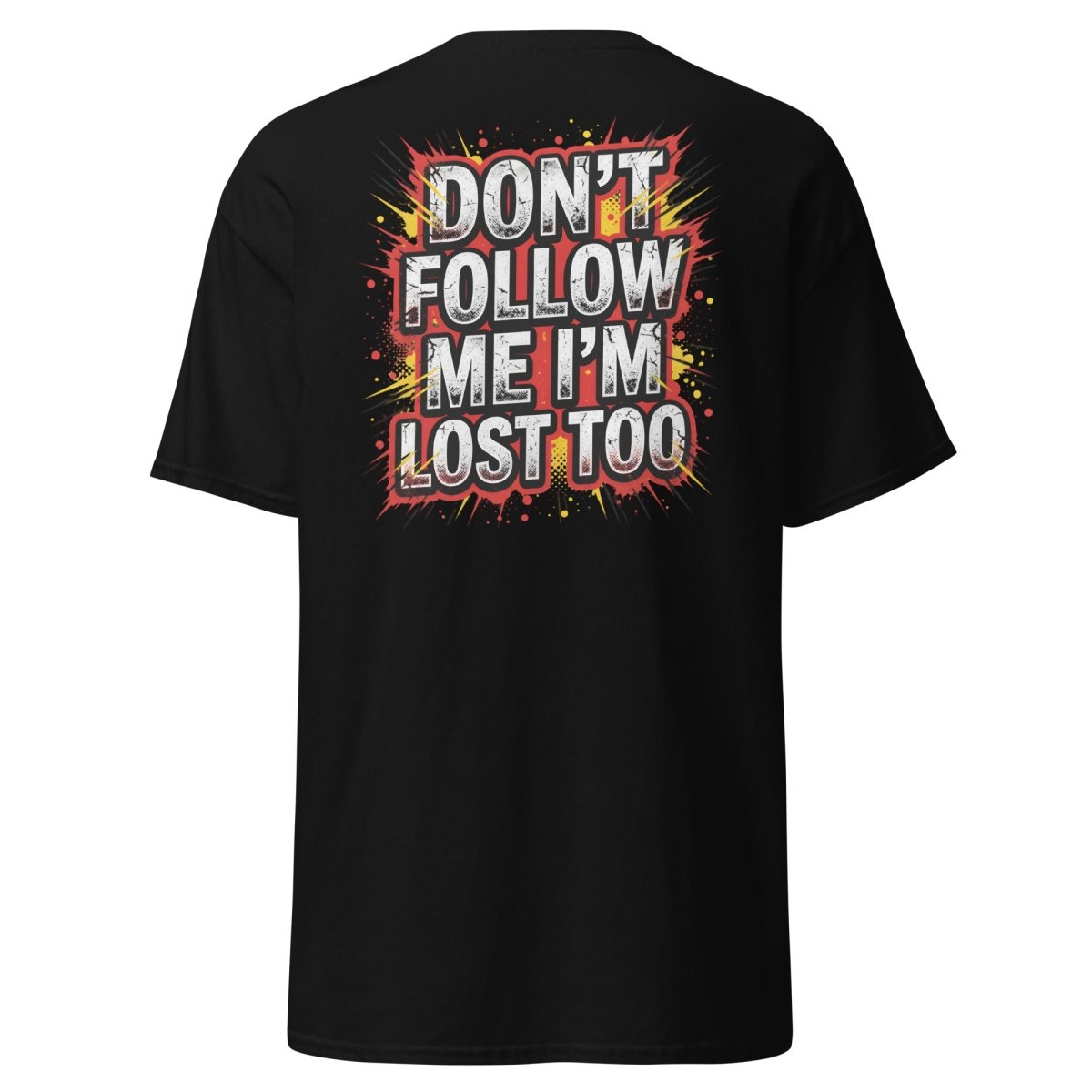 Don't Follow Me I'm Lost Too T-Shirt | Funny Comic Graphic Tee - Black - TeeRipple
