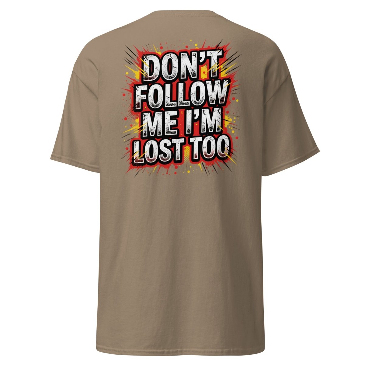 Don't Follow Me I'm Lost Too T-Shirt | Funny Comic Graphic Tee - Brown Savana - TeeRipple