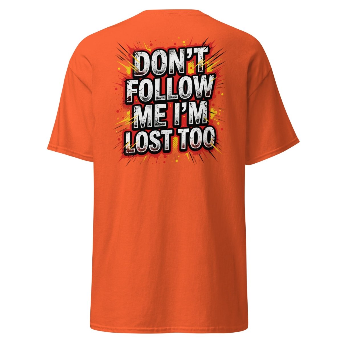 Don't Follow Me I'm Lost Too T-Shirt | Funny Comic Graphic Tee - Orange - TeeRipple