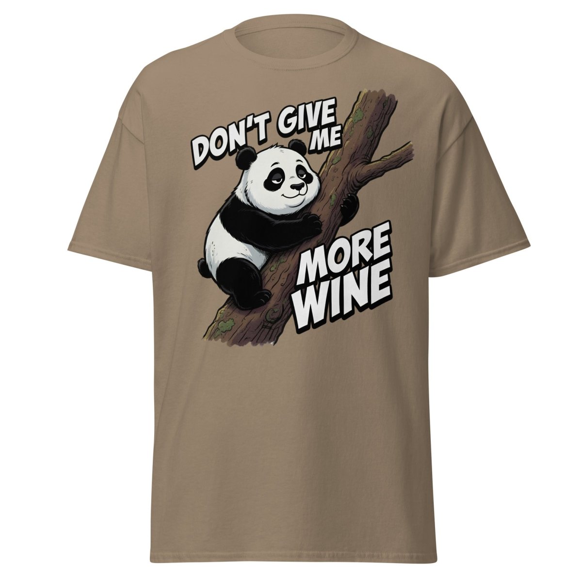 Don't Give Me More Wine Panda T-Shirt – Funny Wine Lover Tee - Brown Savana - TeeRipple