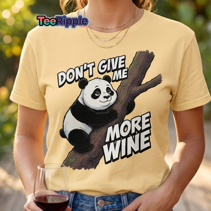 Don't Give Me More Wine Panda T-Shirt – Funny Wine Lover Tee - Maroon - TeeRipple