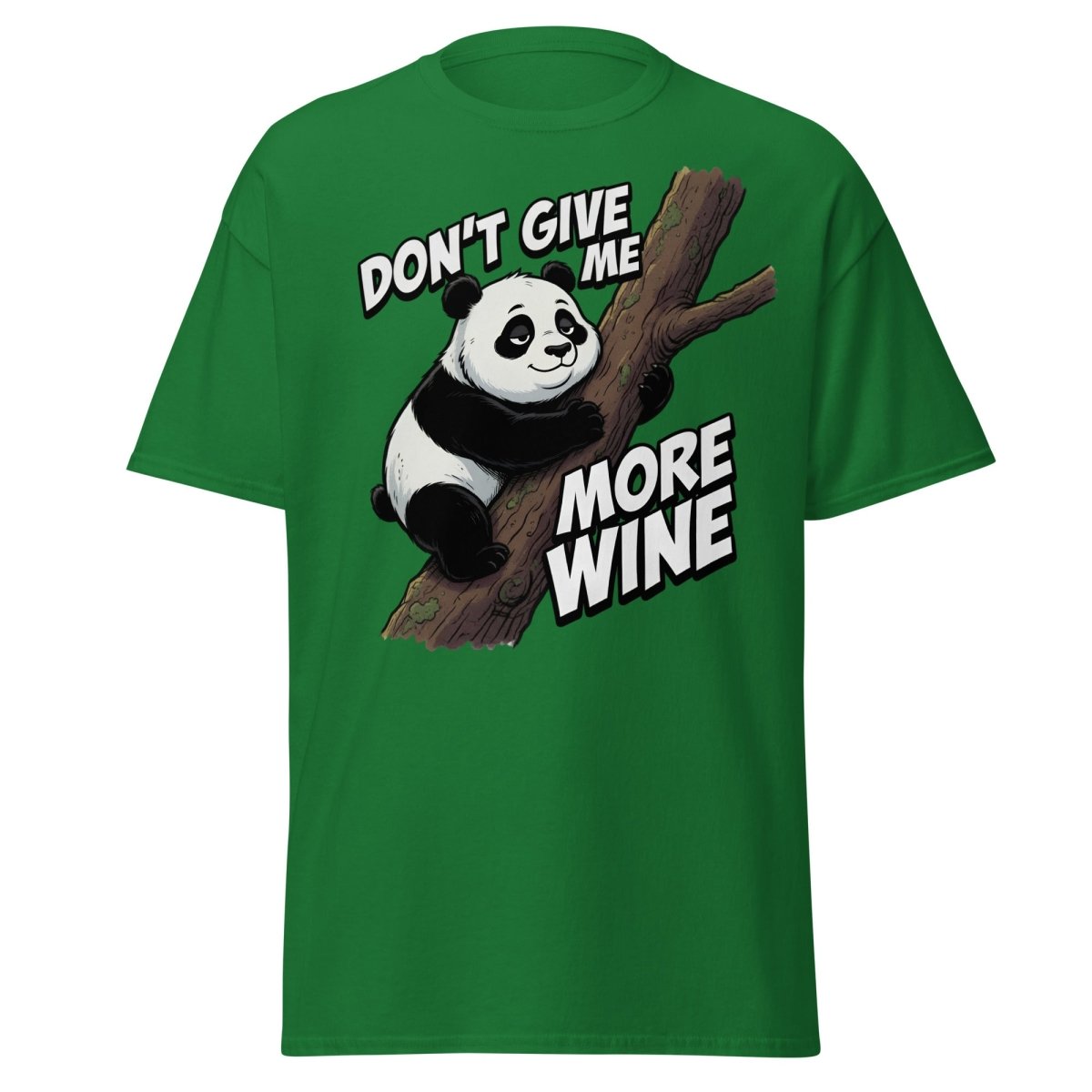 Don't Give Me More Wine Panda T-Shirt – Funny Wine Lover Tee - Turf Green - TeeRipple